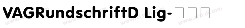 VAGRundschriftD Lig字体转换